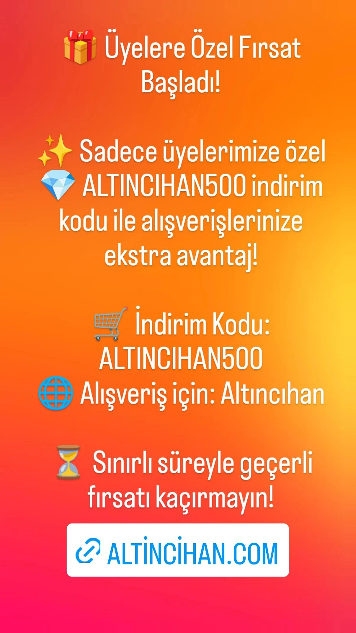 Üyelere Özel Fırsat Başladı!  Sadece üyelerimize özel  ALTINCIHAN500 indirim kodu